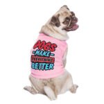 Dogs Make Everything Better Dog Sleeveless Shirt - Print Dog Shirt - Quote Dog Clothing - Image 4