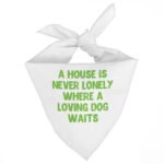 Dog Quote Pet Bandana - Cute Dog Bandana - Creative Pet Scarf