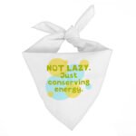 I Am Not Lazy Pet Bandana - Quote Dog Bandana - Themed Pet Scarf - Image 2