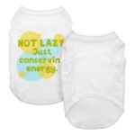 I Am Not Lazy Dog Tank - Quote Dog T-Shirt - Themed Dog Clothing - Image 3