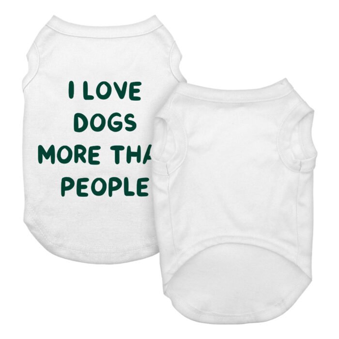 I Love Dogs Dog Tank - Printed Dog T-Shirt - Quotes Dog Clothing - Image 3