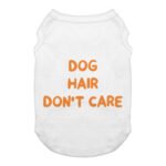 Dog Hair Don't Care Dog Tank - Funny Design Dog T-Shirt - Cool Design Dog Clothing - Image 2