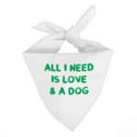 All I Need is Love and a Dog Pet Bandana - Cute Dog Bandana - Graphic Pet Scarf - Image 2