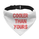 Cool Design Pet Bandana Collar - Sarcastic Scarf Collar - Quote Dog Bandana