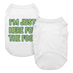 I'm Just Here for the Food Dog Tank - Funny Design Dog T-Shirt - Best Print Dog Clothing - Image 3