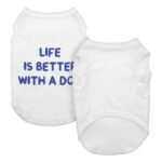 Life is Better With a Dog Dog Tank - Best Design Dog T-Shirt - Printed Dog Clothing - Image 3