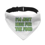 I'm Just Here for the Food Pet Bandana Collar - Funny Design Scarf Collar - Best Print Dog Bandana - Image 2