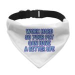Work Hard Pet Bandana Collar - Funny Design Scarf Collar - Best Design Dog Bandana