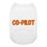 Co Pilot Dog Tank - Best Print Dog T-Shirt - Cool Quote Dog Clothing - Image 2