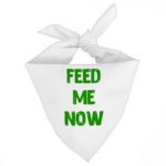 Feed Me Pet Bandana - Cool Dog Bandana - Best Design Pet Scarf