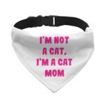 I'm Not a Cat Pet Bandana Collar - Cute Scarf Collar - Printed Dog Bandana - Image 2