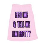 Feed Me Dog Sleeveless Shirt - Word Design Dog Shirt - Dog Theme Dog Clothing - Image 2