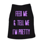 Feed Me Dog Sleeveless Shirt - Word Design Dog Shirt - Dog Theme Dog Clothing