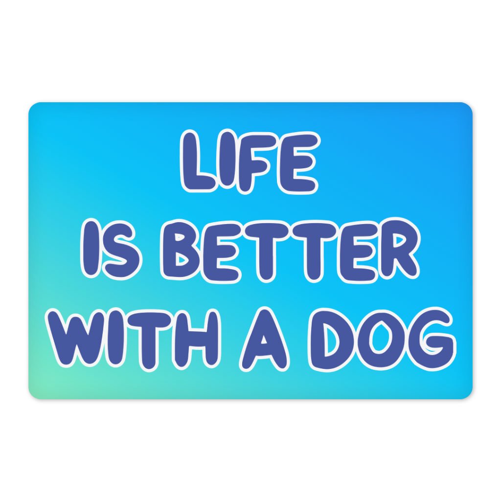 67551-1205a7.jpeg Life is Better With a Dog Pet Food Mat - Best Design Anti-Slip Pet Bowl Mat - Printed Pet Feeding Mat - Image 1