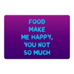 Funny Design Pet Food Mat - Sarcastic Anti-Slip Pet Bowl Mat - Cool Saying Pet Feeding Mat
