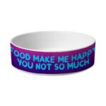 Funny Design Pet Bowl - Sarcastic Dog Bowl - Cool Saying Pet Food Bowl - Image 2