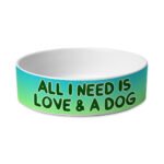 All I Need is Love and a Dog Pet Bowl - Cute Dog Bowl - Graphic Pet Food Bowl - Image 2