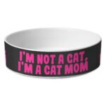 I'm Not a Cat Pet Bowl - Cute Dog Bowl - Printed Pet Food Bowl