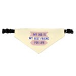 My Dog Is My Best Friend Pet Bandana Collar - Cute Scarf Collar - Art Dog Bandana - Image 3