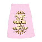 My Dog Is My Sunshine Dog Sleeveless Shirt - Phrase Dog Shirt - Cute Dog Clothing - Image 2