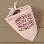 Dogs Make Our Lives Whole Pet Bandana - Quote Dog Bandana - Phrase Pet Scarf - Image 3