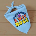 Happiness Is a Wet Nose Pet Bandana - Colorful Dog Bandana - Quote Pet Scarf - Image 3