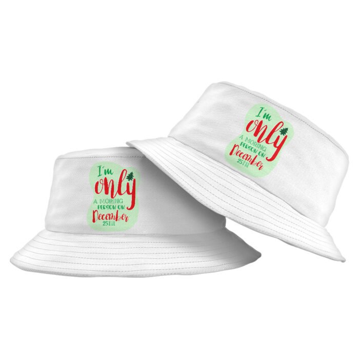 I'm Only a Morning Person on December 25th Bucket Hat - Christmas Design Hat - Best Print Bucket Hat - Image 1